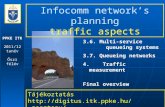 PPKE ITK 2011/12 tanév Őszi félév Tájékoztatás gosztony/ 3.6. Multi-service queueing systems 3.7. Queueing networks 4. Traffic.