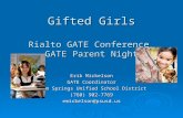 Gifted Girls Rialto GATE Conference GATE Parent Night Erik Mickelson GATE Coordinator Palm Springs Unified School District (760) 902-7769 emickelson@psusd.us.