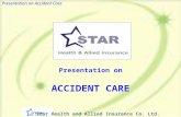 Star Health and Allied Insurance Co. Ltd. Presentation on Accident Care Presentation on ACCIDENT CARE.