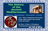 The History of the Ancient Mediterranean Mr. Ott @ BETA 2010 Minoans – Phoenicians - Mycenaean - Greeks Aim: What contributions did ancient Greek culture.