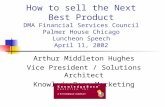 How to sell the Next Best Product DMA Financial Services Council Palmer House Chicago Luncheon Speech April 11, 2002 Arthur Middleton Hughes Vice President.