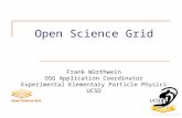 Open Science Grid Frank Würthwein OSG Application Coordinator Experimental Elementary Particle Physics UCSD.