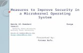 Measures to Improve Security in a Microkernel Operating System Wasim Al-Hamdani Durga Vemuri Kentucky State University Kentucky State University Wasim.al-hamdani@kysu.eduWasim.al-hamdani@kysu.edu.