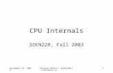 November 12, 2003Serguei Mokhov, mokhov@cs.concordia.ca 1 CPU Internals SOEN228, Fall 2003.