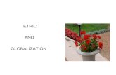 ETHIC AND GLOBALIZATION. -ETHIC- ????? THE MEANING of…IN THE WORLD OF TODAY GIUSEPPE ROBIATI.