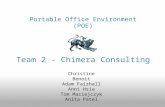 Team 2 - Chimera Consulting Portable Office Environment (POE) Christine Benoit Adam Fairhall Anni Hsia Tom Maciejczyk Anita Patel.