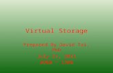 Virtual Storage Prepared By David Tai, PhD July 21, 2011 0900 ~ 1200.