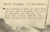 You ordered a meal at Taco Bell for you and a friend. The total of the meal was $21.07. You gave the cashier $30.00. How much change will you receive?
