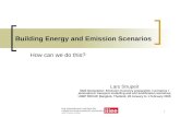 1 Building Energy and Emission Scenarios Lars Strupeit Malé Declaration: Emission inventory preparation / scenarios / atmospheric transport modelling and.