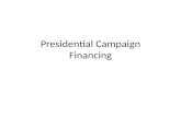 Presidential Campaign Financing. 2012 Election Campaigns Republican Mitt Romney vs. Democrat Barack Obama $2.4 billion dollars spent by the campaigns.