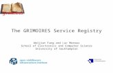 The GRIMOIRES Service Registry Weijian Fang and Luc Moreau School of Electronics and Computer Science University of Southampton.