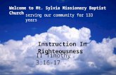 II Timothy 3:16-17 Instruction In Righteousness serving our community for 133 years Welcome to Mt. Sylvia Missionary Baptist Church.