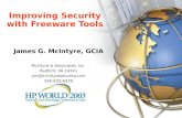 Improving Security with Freeware Tools James G. McIntyre, GCIA McIntyre & Associates, Inc. Radford, VA 24141 Jim@mcintyresecurity.com 540-633-6379.