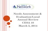 Needs Assessment & Evaluation/Local Annual Review CESA 10 March 5, 2014.