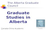 The Alberta Graduate Council Canada-China Academic Forum Graduate Studies in Alberta