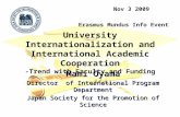University Internationalization and International Academic Cooperation -Trend with Faculty and Funding Nov 3 2009 Erasmus Mundus Info Event Mami Oyama.