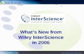 Www.interscience.wiley.com What’s New from Wiley InterScience in 2006.