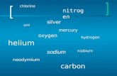 Gold silver helium oxygen mercury hydrogen sodium nitrogen niobium neodymium chlorine carbon.