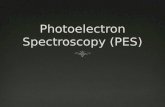 PES  Provides explanation for shells and orbitals in quantum theory  Photoelectric effect —  Utilization of photons to remove electrons from atoms.