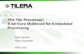 The Tile Processor: A 64-Core Multicore for Embedded Processing Anant Agarwal Tilera Corporation HPEC 2007.