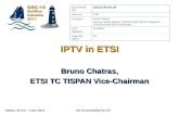 Halifax, 31 Oct – 3 Nov 2011ICT Accessibility For All IPTV in ETSI Bruno Chatras, ETSI TC TISPAN Vice-Chairman Document No: GSC16-PLEN-09 Source: ETSI.