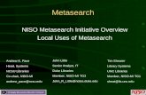 Metasearch NISO Metasearch Initiative Overview Local Uses of Metasearch Andrew K. Pace Head, Systems NCSU Libraries Co-chair, NISO-MI andrew_pace@ncsu.edu.