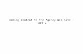 Adding Content to the Agency Web Site - Part 2. Adding individual web pages for success stories Agency Web Site Adding Content 2, Slide 2Copyright © 2004,