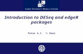Introduction to DESeq and edgeR packages Peter A.C. ’t Hoen.