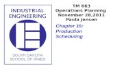 Chapter 15: Production Scheduling TM 663 Operations Planning November 28,2011 Paula Jensen.