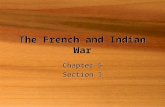 The French and Indian War Chapter 5 Section 1 Chapter 5 Section 1