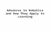 Advances in Robotics and How They Apply to Learning.