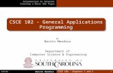 CSCE 102 - Chapters 1 and 2 CSCE 102 - General Applications Programming 2015-10-3 Benito Mendoza 1 By Benito Mendoza Department of Computer Science & Engineering.