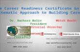 The Career Readiness Certificate in a Systematic Approach to Building Careers Dr. Barbara Bolin Mitch Rosin President Editorial Director McGraw-Hill/Contemporary.