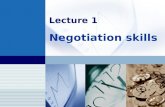 Lecture 1 Negotiation skills. Contents Negotiation tactics 3 The negotiation process 1 Negotiation styles 2.