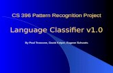 CS 396 Pattern Recognition Project Language Classifier v1.0 By Paul Troncone, David Keiper, Eugene Schvarts.