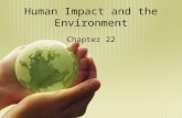 Human Impact and the Environment Chapter 22. Earth’s Layers Geosphere Hydrosphere Atmosphere Biosphere.