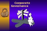Corporate Governance 2 “ Corporate”  Corporate is adjective meaning “of or relating to a corporation” derived from the noun corporation.  A corporation.
