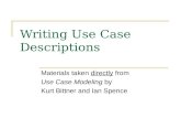 Writing Use Case Descriptions Materials taken directly from Use Case Modeling by Kurt Bittner and Ian Spence.