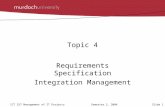 Slide 1ICT 327 Management of IT ProjectsSemester 2, 2004 Topic 4 Requirements Specification Integration Management.