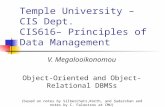 V. Megalooikonomou Object-Oriented and Object-Relational DBMSs (based on notes by Silberchatz,Korth, and Sudarshan and notes by C. Faloutsos at CMU) Temple.