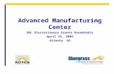 Advanced Manufacturing Center DOL Discretionary Grants Roundtable April 15, 2009 Atlanta, GA.