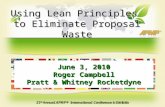 Using Lean Principles to Eliminate Proposal Waste June 3, 2010 Roger Campbell Pratt & Whitney Rocketdyne.
