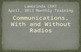 Communications, With and Without Radios. AT&T Wireless Networks CERT Notifications FRS Radio- Nets for Neighborhoods HAM Radio/K6ORI Lamorinda’s Amateur.