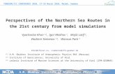 Perspectives of the Northern Sea Routes in the 21st century from model simulations Vyacheslav Khon 1,2, Igor Mokhov 1, Mojib Latif 3, Vladimir Semenov.