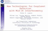 New Technologies for Exoplanet Detection with Mid-IR Interferometry Peter R. Lawson Oliver Lay, Stefan Martin, Robert Peters, Andrew Booth, Robert Gappinger,