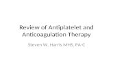 Review of Antiplatelet and Anticoagulation Therapy Steven W. Harris MHS, PA-C.