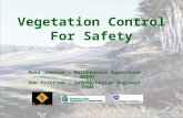 Vegetation Control For Safety Russ Johnson – Maintenance Supervisor - WSDOT Don Petersen – Safety/Design Engineer - FHWA.