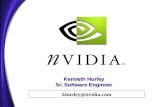 Kenneth Hurley Sr. Software Engineer khurley@nvidia.com.
