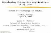 Http:// Copyright © 2002 Qusay H. Mahmoud1 Developing Enterprise Applications Using Java School of Technology of Setubal Setubal, Portugal.