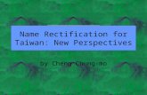 Name Rectification for Taiwan: New Perspectives by Cheng Chung-mo.